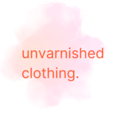 Unvarnished Clothing